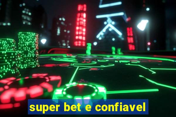 super bet e confiavel